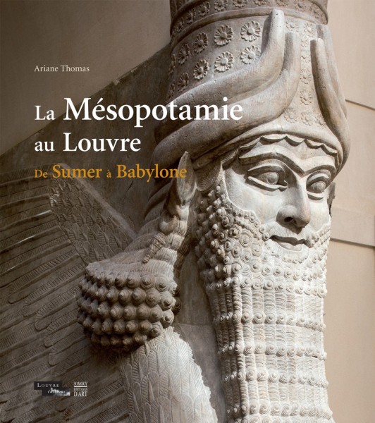 La Mésopotamie au Louvre: De Sumer à Babylone